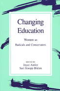 Changing Education: Women as Radicals and Conservators