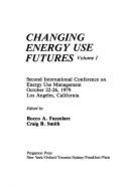 Changing Energy Use Futures: Second International Conference on Energy Use Management, Held 22-26 October 1979, Los Angeles, California