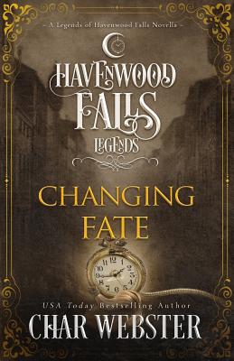 Changing Fate - Havenwood Falls Collective, and Cook, Kristie (Editor), and Ferry, Liz (Editor)