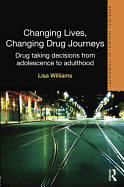 Changing Lives, Changing Drug Journeys: Drug Taking Decisions from Adolescence to Adulthood