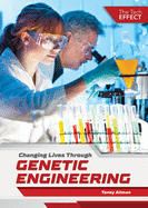 Changing Lives Through Genetic Engineering