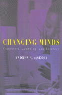 Changing Minds: Computers, Learning, and Literacy