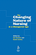 Changing Nature Nursing Managerial Age - Norman, Ian (Editor), and Cowley, Sarah (Editor)