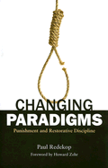 Changing Paradigms: Punishment and Restorative Discipline - Redekop, Paul, and Zehr, Howard (Foreword by)