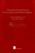 Changing Perceptions of Sovereignty and Human Rights: Essays in Honour of Cees Flinterman