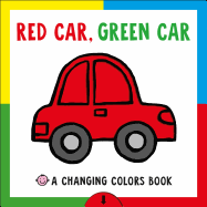 Changing Picture Book: Red Car, Green Car: A Changing Colors Book