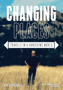 Changing Places: Travels in a Vanishing World