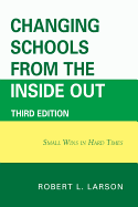 Changing Schools from the Inside Out: Small Wins in Hard Times