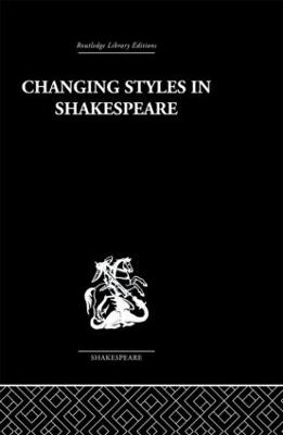 Changing Styles in Shakespeare - Berry, Ralph