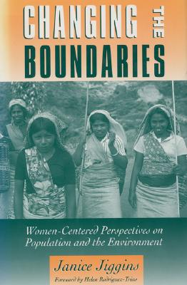Changing the Boundaries: Women-Centered Perspectives on Population and the Environment - Jiggins, Janice