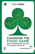 Changing the Food Game: Market Transformation Strategies for Sustainable Agriculture