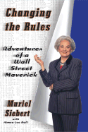 Changing the Rules: Adventures of a Wall Street Maverick