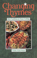 Changing Thymes: New Traditions in Texas Cooking - Austin Junior Forum