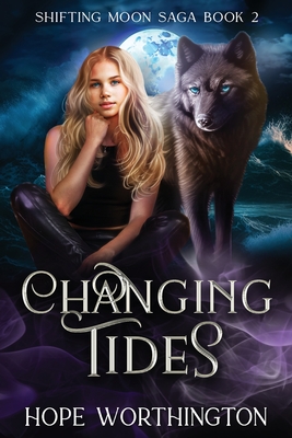 Changing Tides: Shifting Moon Saga, Book 2 - Worthington, Hope