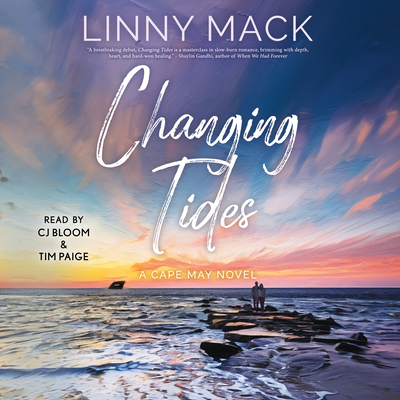 Changing Tides - Mack, Linny, and Paige, Tim (Read by), and Bloom, C J (Read by)