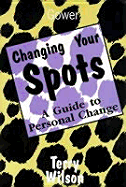 Changing Your Spots: A Guide to Personal Change