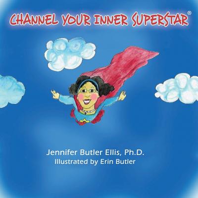 Channel Your Inner Superstar - Ellis, Jennifer Butler