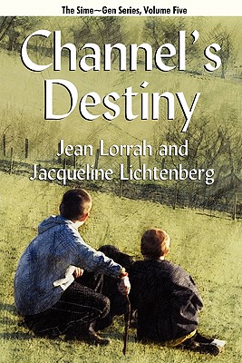 Channel's Destiny: Sime Gen, Book Five - Lorrah, Jean, and Lichtenberg, Jacqueline