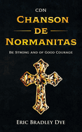 Chanson de Normanitas: Be Strong and of Good Courage