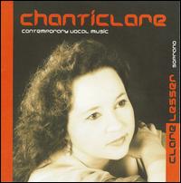 Chanticlare: Contemporary Vocal Music - Clare Lesser (soprano); David Lesser (piano)