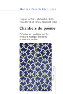 Chantiers Du Poaeme: Praemisses Et Pratiques De La Craeation Poaetique Moderne Et Contemporaine
