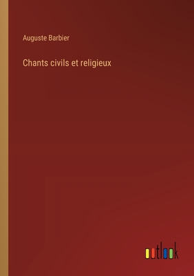 Chants civils et religieux - Barbier, Auguste