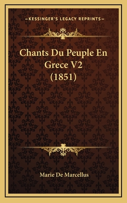 Chants Du Peuple En Grece V2 (1851) - De Marcellus, Marie