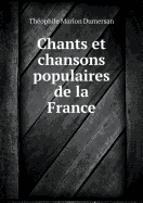 Chants Et Chansons Populaires de La France