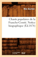 Chants Populaires de la Franche-Comt. Notice Biographique (d.1878)