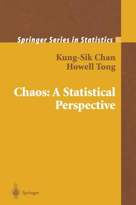 Chaos: A Statistical Perspective - Chan, Kung-Sik, and Tong, Howell