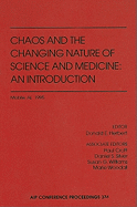 Chaos and the Changing Nature of Science and Medicine: An Introduction