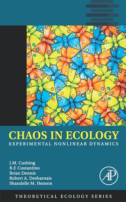 Chaos in Ecology: Experimental Nonlinear Dynamics Volume 1 - Cushing, J M, and Costantino, Robert F, and Dennis, Brian