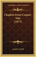 Chaplets from Coquet-Side (1873)