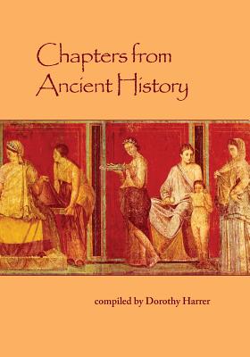 Chapters from Ancient History - Harrer, Dorothy