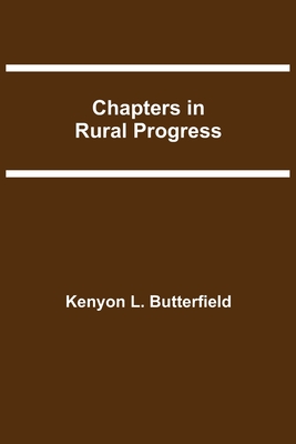 Chapters in Rural Progress - L Butterfield, Kenyon