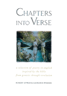 Chapters Into Verse: A Selection of Poetry in English Inspired by the Bible from Genesis Through Revelation
