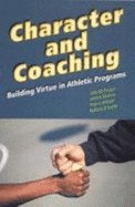 Character and Coaching: Building Virtue in Athletic Programs