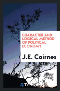 Character and Logical Method of Political Economy