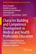 Character Building and Competence Development in Medical and Health Professions Education: The First Biennial Indonesian Medical and Health Professions Education Conference