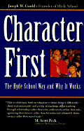 Character First: The Hyde School Way and Why It Works - Gauld, Joseph W