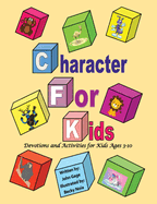 Character For Kids: Devotions and Activities for Kids Ages 3-10