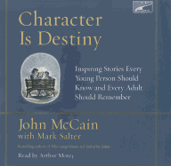 Character Is Destiny: Inspiring Stories Every Young Person Should Know and Every Adult Should Remember