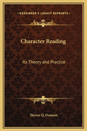 Character Reading: Its Theory and Practice