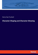 Character-Shaping and Character-Showing