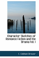 Character Sketches of Romance Fiction and the Drama Vol. 1