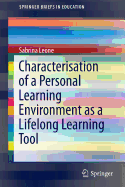 Characterisation of a Personal Learning Environment as a Lifelong Learning Tool