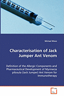Characterisation of Jack Jumper Ant Venom - Definition of the Allergic Components and Pharmaceutical Development of Myrmecia Pilosula (Jack Jumper) Ant Venom for Immunotherapy