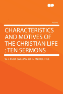 Characteristics and Motives of the Christian Life: Ten Sermons