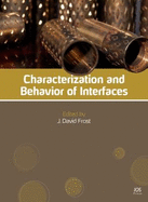 Characterization and Behavior of Interfaces: Proceedings of Research Symposium on Characterization and Behavior of Interfaces, 21 September 2008, Atlanta, Georgia, USA