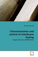 Characterization and control of membrane fouling